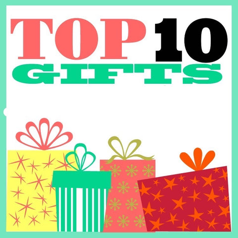 Top 10 Gift Ideas